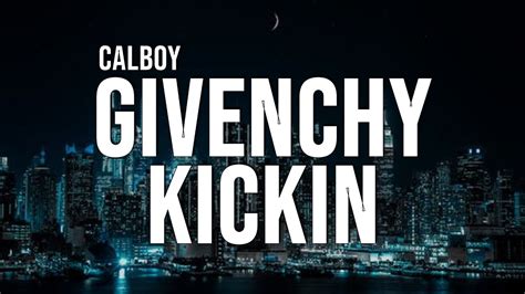 givenchy kickin|Calboy – Givenchy Kickin Lyrics .